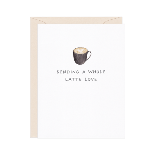 A Whole Latte — Coffee Love / Anniversary / Everyday Card