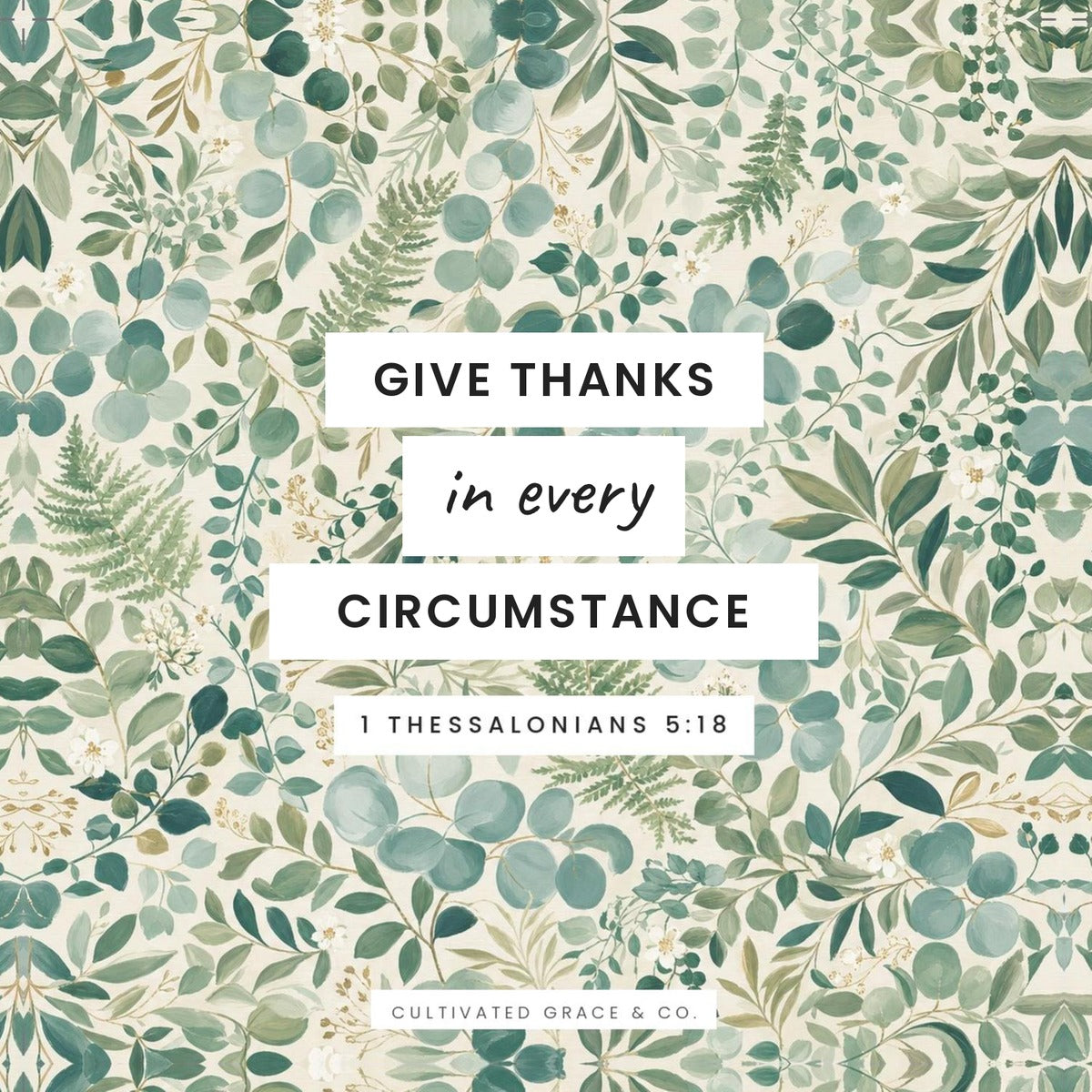 Wildflower scripture card (BSB): Give Thanks in Every Circumstance, 1 Thessalonians 5:18, painted wildflower background with white lettering labels