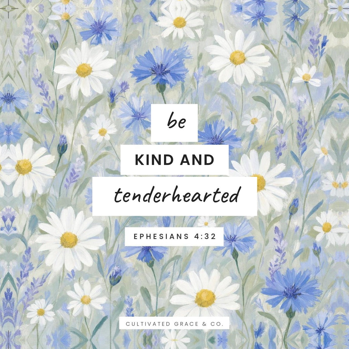 Wildflower scripture card (BSB): Be Kind and Tenderhearted, Ephesians 4:32, painted wildflower background with white lettering labels