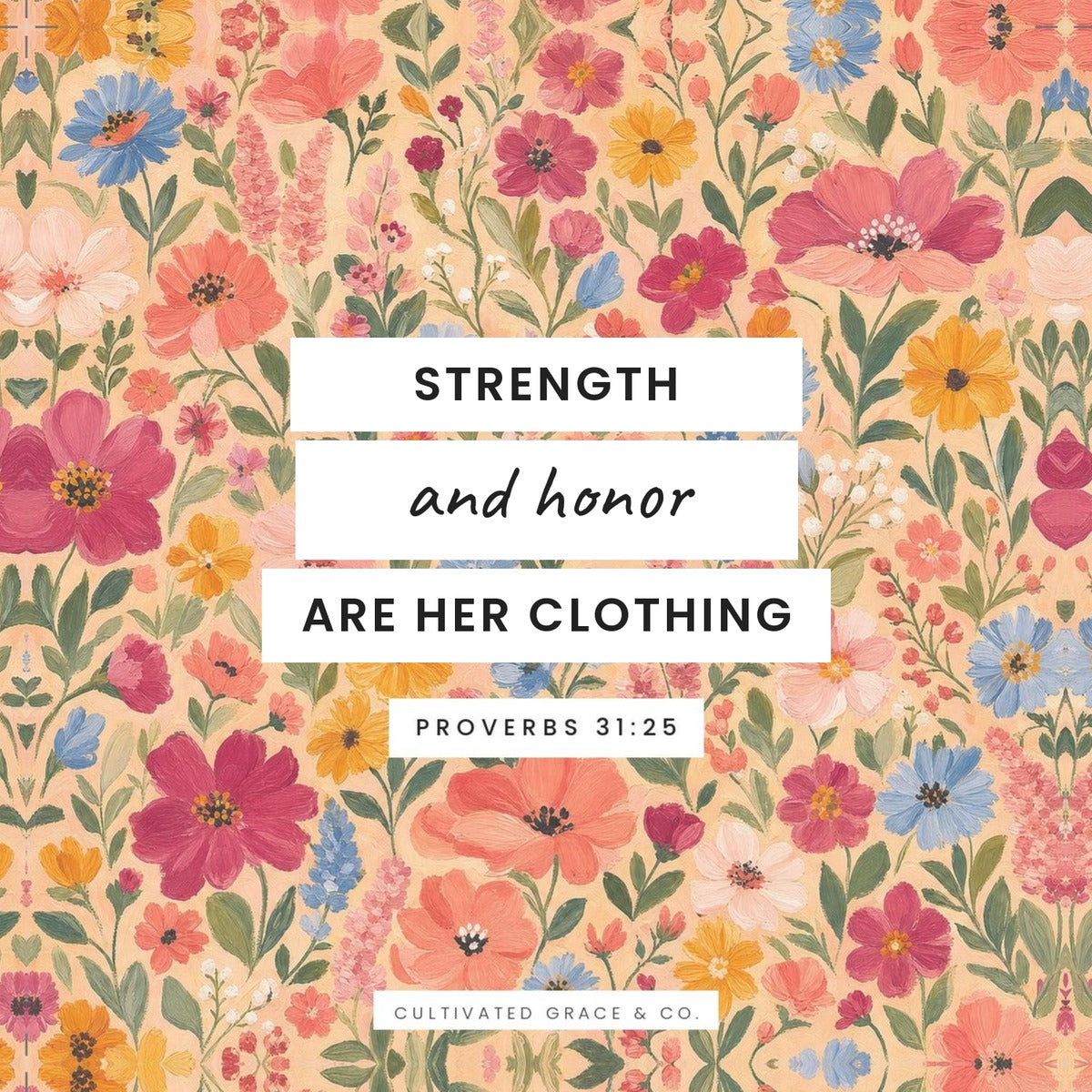 Wildflower scripture card (BSB): Strength and Honor Are Her Clothing, Proverbs 31:25, painted wildflower background with white lettering labels
